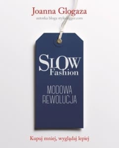 "Slow fashion. Modowa rewolucja", Joanna Glogaza - blog styledigger.com